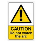 Safety Sign Store CW414-A5PC-01 Caution: Do Not Watch The Arc Sign Board