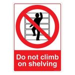 Safety Sign Store CW446-A3PC-01 Do Not Climb On Shelving Sign Board