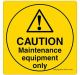 Safety Sign Store CW415-105V-01 Caution: Maintenance Equipment Only Sign Board