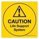 Safety Sign Store CW802-210V-01 Caution: Life Support System Sign Board