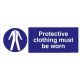 Safety Sign Store FS603-1029PC-01 Protective Clothing Must Be Worn Sign Board